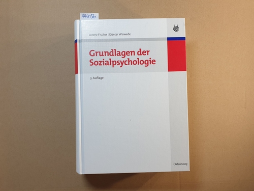 Lorenz Fischer und Günter Wiswede  Grundlagen der Sozialpsychologie (3., völlig neu bearb. Aufl.) 
