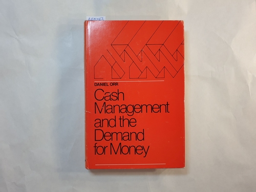 Orr, Daniel  Cash management and the demand for money 