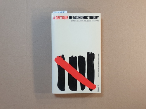 E. K. Hunt  A Critique of Economic Theory 
