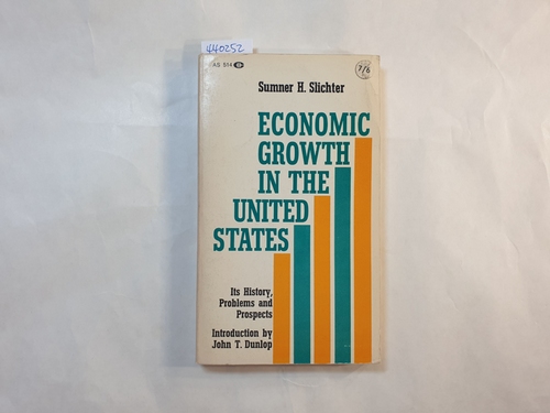 Slichter, Sumner H.  Economic Growth in the United States 