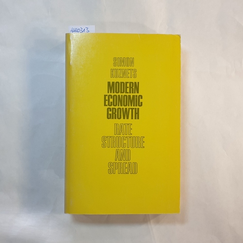 Simon Kuznets  Modern economic growth: rate, structure, and spread. 