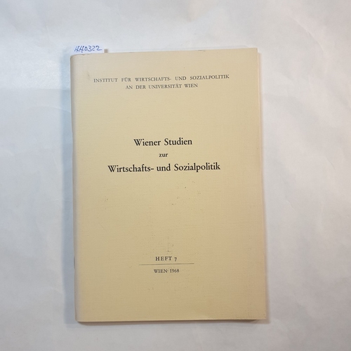   Wiener Studien zur Wirtschafts- und Sozialpolitik. Heft 7 / 1968 