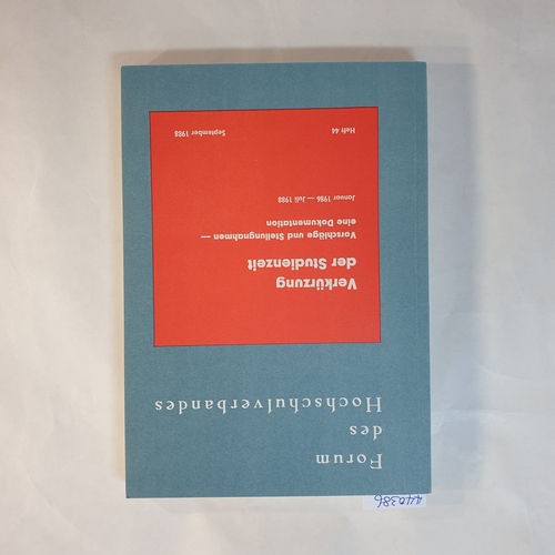Berghorn, Gregor  Verkürzung der Studienzeit : Vorschläge und Stellungnahmen ; eine Dokumentation ; Januar 1986 - Juli 1988 