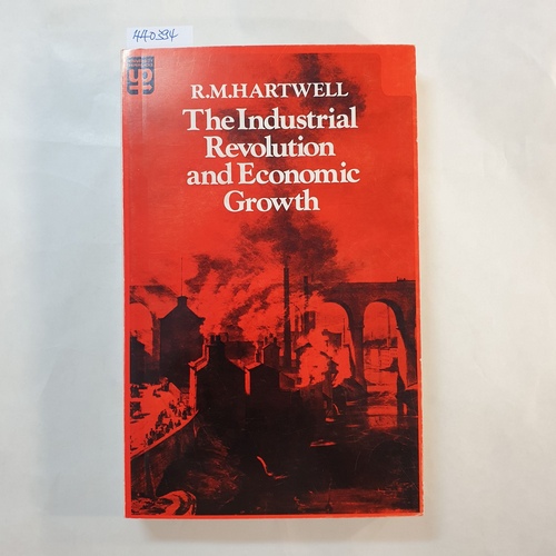R. M. Hartwell  The Industrial Revolution and economic growth 