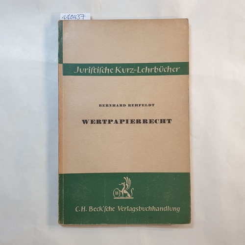 Rehfeldt, Bernhard  Wertpapierrecht : Ein Studienbuch 