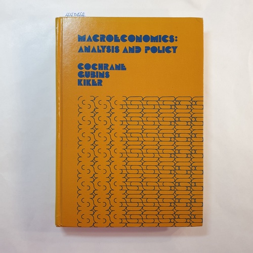 James L. Cochrane ; Samuel Gubins ; B. F. Kiker  Macroeconomics: analysis and policy 
