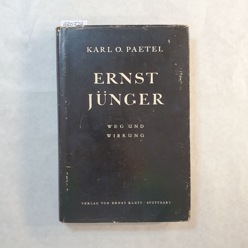 Paetel, Karl O.  Ernst Jünger: Weg und Wirkung - eine Einführung 
