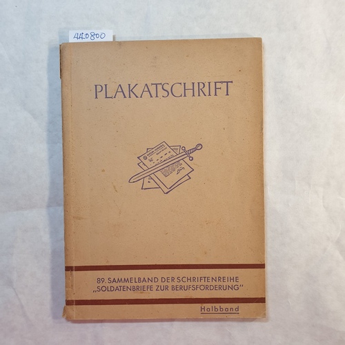   Plakatschrift. 89. Sammelband der Schriftenreihe "Soldatenbriefe zur Berufsförderung". (Halbband). 