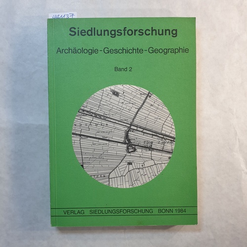 Fehr, Klaus (Herausgeber)  Siedlungsforschung. Archäologie - Geschichte - Geographie. Band 2. 