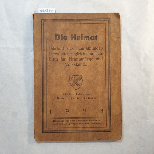   Die Heimat - Jahrbuch des Heimatbundes Emsdetten zugleich Familienbuch für Heimatpflege und Volkskunde. 5. Jahrgang neue Folge. Erster Band 1924 
