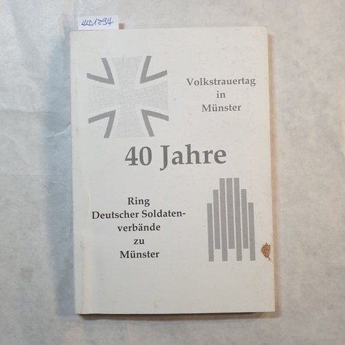   Volkstrauertag in Münster: 40 Jahre Ring Deutscher Soldatenverbände zu Münster 1960-2001 
