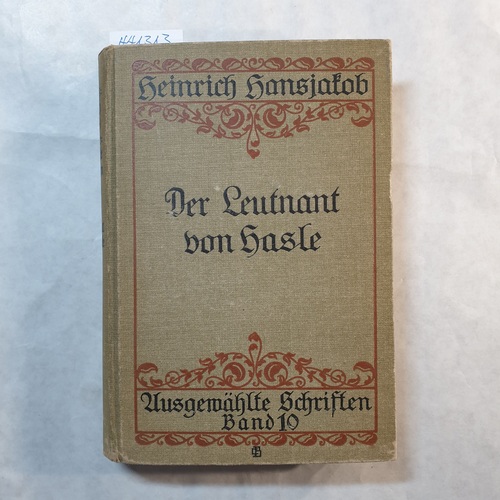 Hansjakob, Heinrich  Ausgewählte Schriften, Bd. 10., Der Leutnant von Hasle 