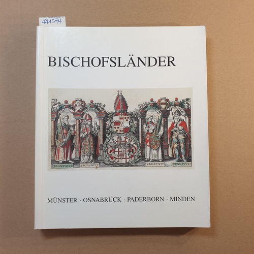 Siegfried Kessemeier ; Petra Koch  Bischofsländer : Bilder und Dokumente zur Geschichte der westfälischen Bistümer Münster, Osnabrück, Paderborn, Minden 