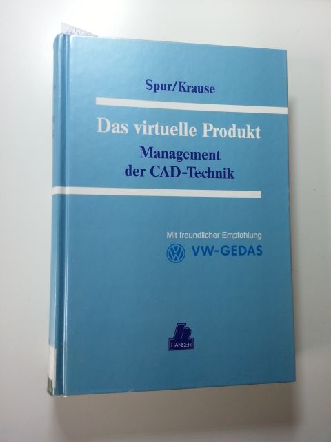 Spur, Günter ; Krause, Frank-Lothar  Das virtuelle Produkt : Management der CAD-Technik 