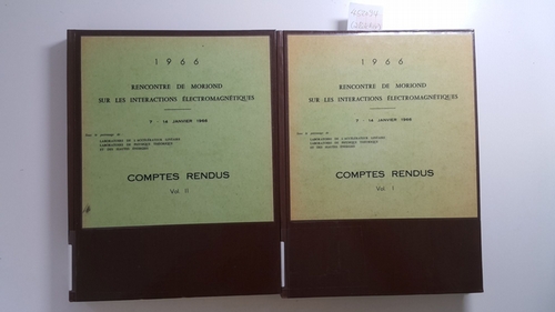 F.M. Renard, & J. Tran Thanh Van B. Grossetete  1966. Rencontre de Moriond sur les Interactions Electromagnetiques. 7 - 14 Janvier. Comptes Rendus Vol. 1 + Vol. 2 (2 Bücher) 