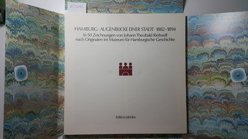 Jahnke, Andres W. (Hrsg.) und Gisela Jaacks (Text)  Hamburg. Augenblicke einer Stadt.1882-1894. In 50 Zeichnungen von Johann Theobald Riefesell nach Orginalen im Museum für Hamburgische Geschichte. 