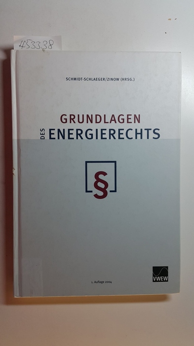 Schmidt-Schlaeger, Michaela ; Zinow, Bernd-Michael  Grundlagen des Energierechts 