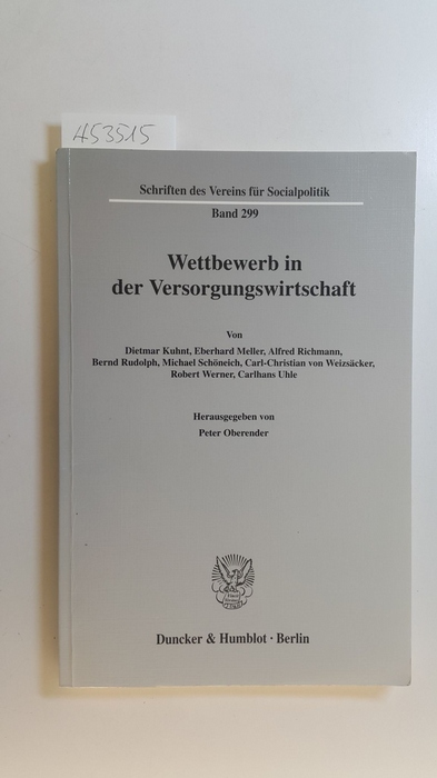 Oberender, Peter  Wettbewerb in der Versorgungswirtschaft Schriften des Vereins für Socialpolitik; 299 