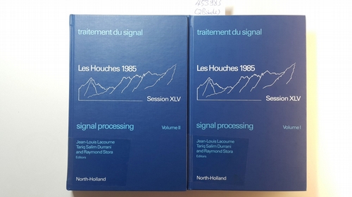 Laucome, Jean-Louis, Tariq Salim Durrani, and Raymond Stora [Hrsg.]  Traitement Du Signal: Signal Processing. Vol. I+II (2 BÄNDE) Les Houches 1985 Session XLV 