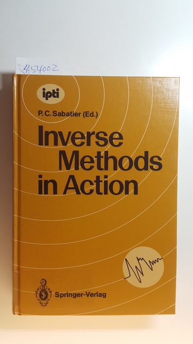 Sabatier, Pierre C.[Hrsg.]  Inverse Methods in Action. Proceedings of the Multicentennials Meeting on Inverse Problems, Montpellier, November 27th - December 1st 1989 