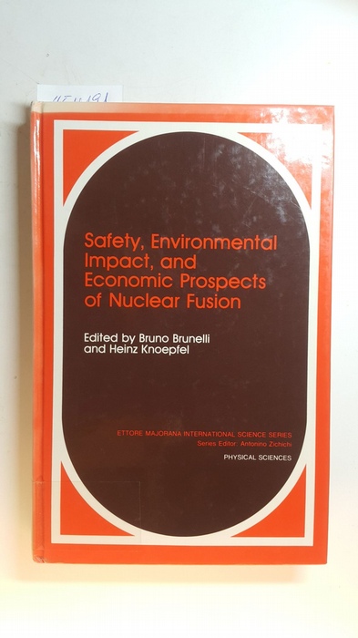 Bruno Brunelli, Heinz Knoepfel  [Hrsg.]  Safety, Environmental Impact, and Economic Prospects of Nuclear Fusion 