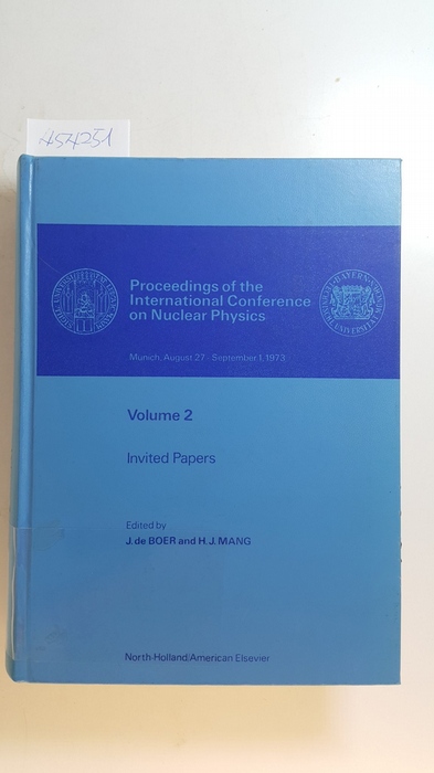 J.De Boer, H.J. Mang  Proceedings of the International Conference on Nuclear Physics, Munich, August 27-september 1, 1973 Vol. 2: Invited papers 