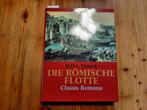 Viereck, Hans D. L.  Die römische Flotte : classis Romana 