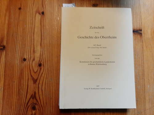 Komission für geschichtliche Landeskunde in Baden-Württemberg (Hrsg.)  Zeitschrift für die Geschichte des Oberrheins - 145. Band ( Der neuen Folge 106) 