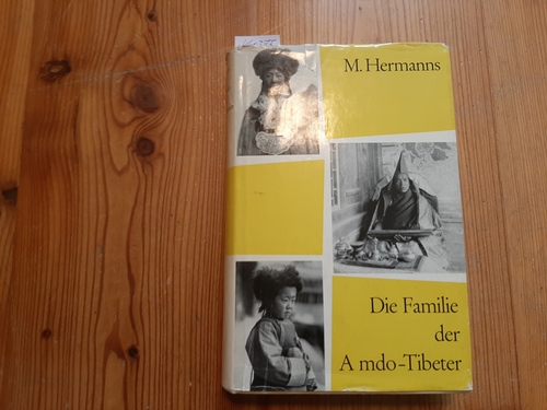 Hermanns, Matthias  Die Familie der A mdo-Tibeter mit 48 Abbildungen und 2 Karten 