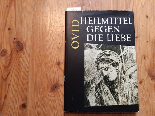 Ovidius Naso, Publius ; Lenz, Friedrich Walter [Übers.]  Heilmittel gegen die Liebe. Lateinisch und Deutsch 