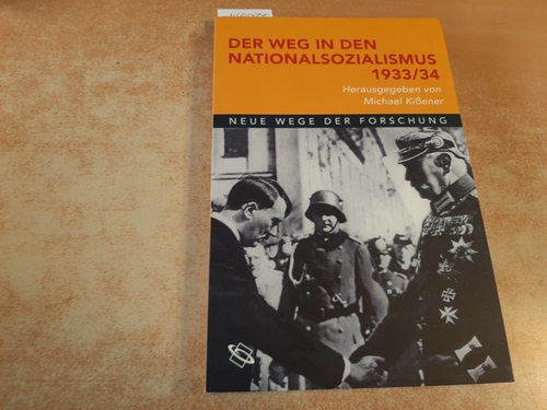 Kißener, Michael  Der Weg in den Nationalsozialismus 1933/34 