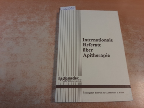 Diverse  Internationale Referate über Apitherapie. Hrsg. v. Zentrum für Apitherapie u. Biotik. 