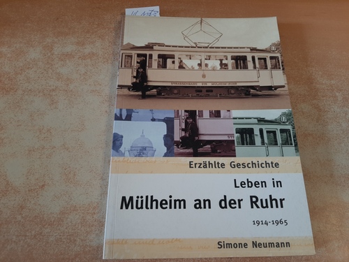 Neumann, Simone  Leben in Mülheim an der Ruhr 1914-1999 
