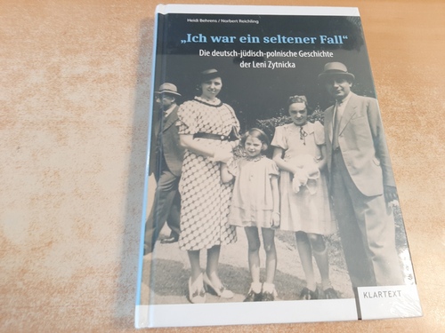 Behrens, Heidi ; Reichling, Norbert  -Ich war ein seltener Fall- : die deutsch-jüdisch-polnische Geschichte der Leni Zytnicka 