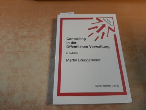 Brüggemeier, Martin  Controlling in der öffentlichen Verwaltung : Ansätze, Probleme und Entwicklungstendenzen eines betriebswirtschaftlichen Steuerungskonzeptes 