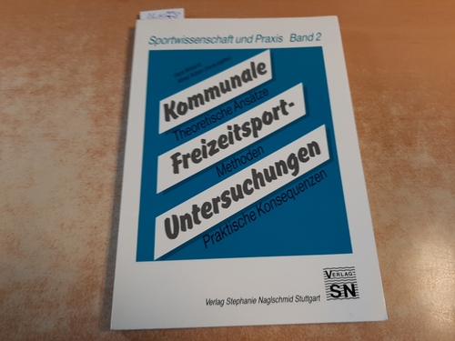Wieland, Hans [Hrsg.]  Kommunale Freizeitsportuntersuchungen : theoretische Ansätze, Methoden, praktische Konsequenzen 