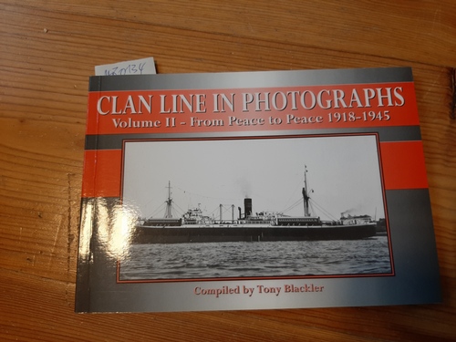Blackler, Tony  Clan Line in Photographs: Vol. 2: From Peace to Peace 1918-1945 