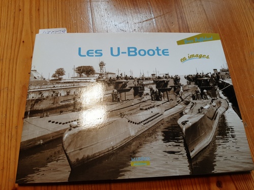 BUFFETAUT Yves  Les U-Boote en images 