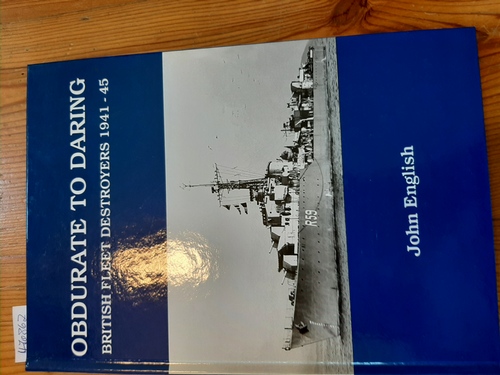 English, John  Obdurate to Daring: British Fleet Destroyers 1941-45 