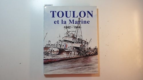 Saibene, Marc  Toulon et la marine 1942-1944 