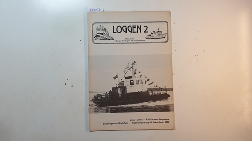 Diverse  Loggen, Tidskrift för Sällskapet för Bogser- och passagerarfartyg. Nr. 2, Vasa - Umea - ASI-Verkens bogserare, Bärgningen av Rheinfels - Kryssningsfartyg till Kobenhavn 1982 