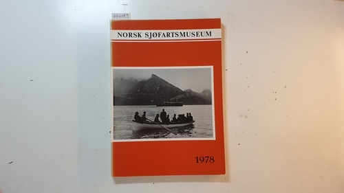 Svein Molaug, Bård Kolltveit og Gunnar Bj. Dahl  Norsk sjøfartsmuseum : årsberetning. 1978 