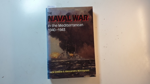 Jack Greene, Alessandro Massignani  The Naval War in the Mediterranean 1940-1943 
