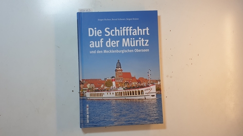 Jürgen Richter ; Bernd Schwarz ; Jürgen Kniesz  Die Schifffahrt auf der Müritz und den Mecklenburgischen Oberseen 