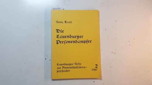 Grötschel, Theodor  Die Lauenburger Personendampfer (Lauenburger Hefte zur Binnenschifffahrtsgeschichte ; Nr. 2) 