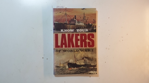Dowling, Edward.  Know Your Lakers of World War I: Story of the Contribution of the Great Lakes Shipyards to the Defense Effort of Our Country in the First World War 