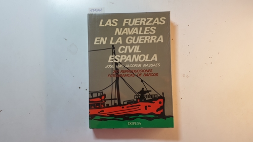 José Luis Alcofar Nassaes  Las fuerzas navales en la guerra civil española 