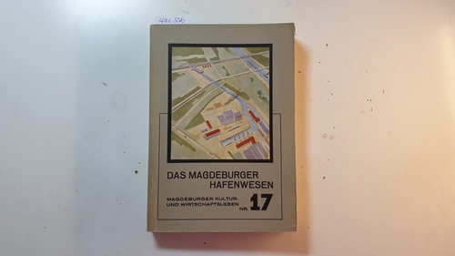 Holzapfel, Adolf  Das Magdeburger Hafenwesen (Magdeburger Kultur- und Wirtschaftsleben ; Nr. 17) 