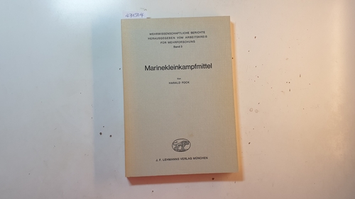 Fock, Harald  Marinekleinkampfmittel (Wehrwissenschaftliche Berichte ; Bd. 3) 