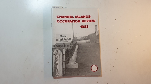 Bryans, Peter (Ed.)  Channel Islands Occupation Review 1983 